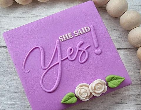 Debosser - She Said Yes! (Engagement Wedding Cookie / Fondant Embosser)