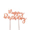 Cake Topper - Happy Birthday (Boho font) - Rose Gold Plated