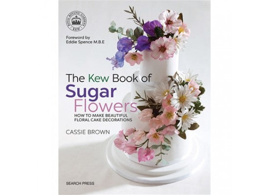 The Kew Book of Sugar Flowers - Cassie Brown