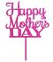Cake Topper - Happy Mother's Day - Pink Glitter Acrylic Cake Topper