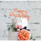 Cake Topper - Happy Birthday (Boho font) - Rose Gold Plated